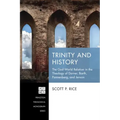Trinity and History: The God-World Relation in the Theology of Dorner, Barth, Pannenberg, and Jenson