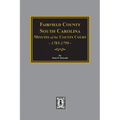 Fairfield County, South Carolina Minutes of the County Court, 1785-1789