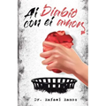 Al Diablo Con El Amor: Una Visión Sana Del Amor Imperfecto