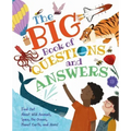 The Big Book of Questions and Answers: Find Out about Wild Animals, Space, the Oceans, Planet Earth, and More!