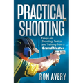 Practical Shooting: Essays on Shooting, Tactics and Training from a Grandmaster