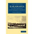 Karamania: Or, a Brief Description of the South Coast of Asia-Minor and of the Remains of Antiquity