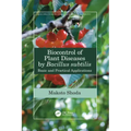 Biocontrol of Plant Diseases by Bacillus Subtilis: Basic and Practical Applications