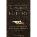 Chronicles From The Future: The amazing story of Paul Amadeus Dienach