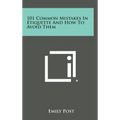 101 Common Mistakes in Etiquette and How to Avoid Them