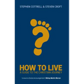 How to Live: A Guide for the Christian Journey