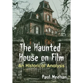 The Haunted House on Film: An Historical Analysis