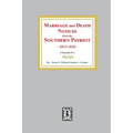 Marriage and Death Notices from the Southern Patriot, 1815-1830. (Volume #1)