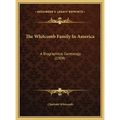 The Whitcomb Family In America: A Biographical Genealogy (1904)