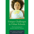 Unique Challenges in Urban Schools: The Involvement of African American Parents