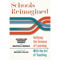 Schools Reimagined: Unifying the Science of Learning with the Art of Teaching