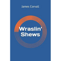 Wraslin' Shews