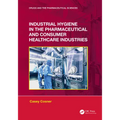 Industrial Hygiene in the Pharmaceutical and Consumer Healthcare Industries