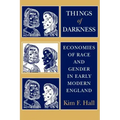 Things of Darkness: Economies of Race and Gender in Early Modern England
