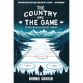 The Country and the Game: 30,000 Miles of Hockey Stories