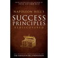 Napoleon Hill's Success Principles Rediscovered