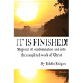 It is Finished: How God defeated condemnation and gave you the completed work of Christ