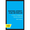 Traditional Authority, Islam, and Rebellion: A Study of Indonesian Political Behavior