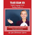TExES Exam #231 English Language Arts & Reading, Grades 7-12 3rd Edition: A complete content review