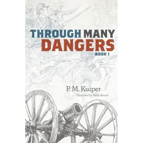 Through Many Dangers: Book 1