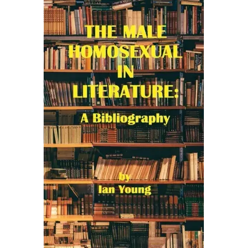 The Male Homosexual in Literature: A Bibliography
