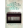 The Twelve Apostles of Jesus Christ