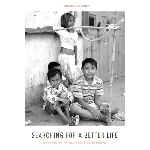 Searching for a Better Life: Growing Up in the Slums of Bangkok