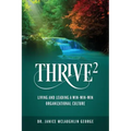 Thrive²: Living and Leading a Win-Win-Win Organizational Culture