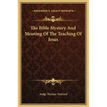 The Bible Mystery and Meaning of the Teaching of Jesus