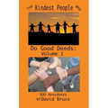 The Kindest People Who Do Good Deeds: Volume 1