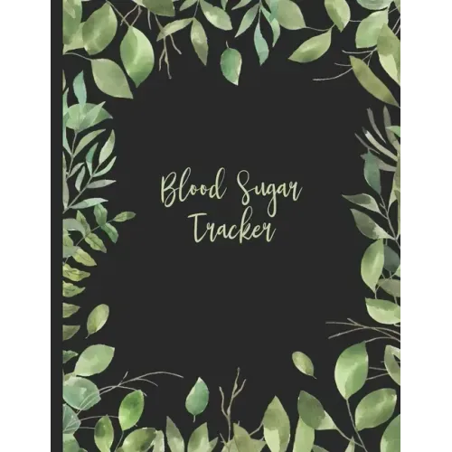 Blood Sugar Tracker: Record Daily Glucose Readings 4x/Day - 7 Days/Week 56 Weekly Logs - More Than One Year BONUS Motivational Coloring Pages!