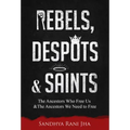 Rebels, Despots, and Saints: The Ancestors Who Free Us and the Ancestors We Need to Free