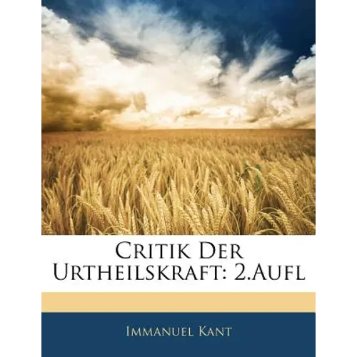 Critik Der Urtheilskraft: Zwente Auflage