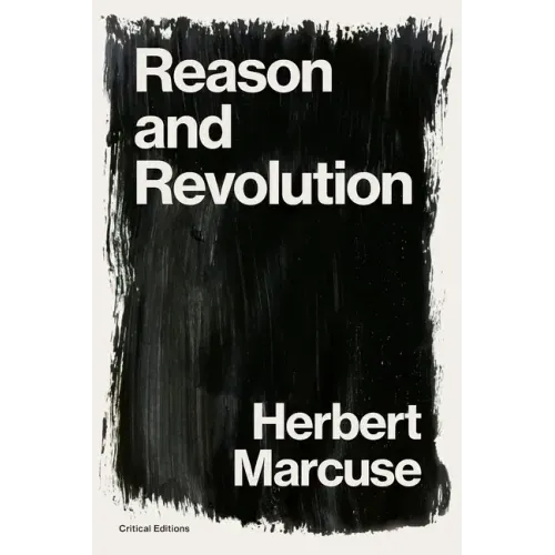 Reason and Revolution: Hegel and the Rise of Social Theory