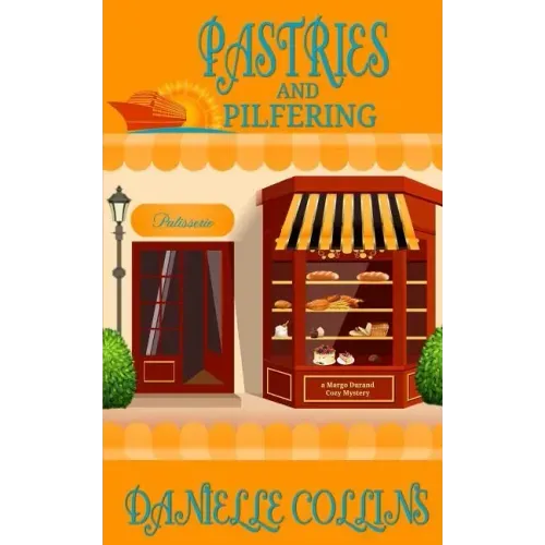 Pastries and Pilfering: A Margot Durand Cozy Mystery