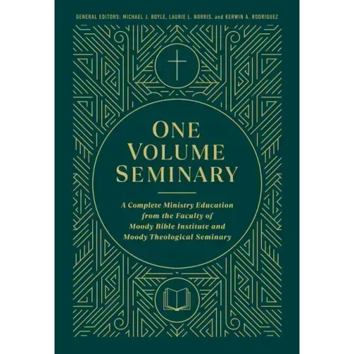 One Volume Seminary: A Complete Ministry Education from the Faculty of Moody Bible Institute and Moody Theological Seminary