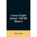 A survey of English literature, 1780-1830 (Volume I)