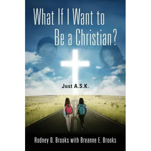 What If I Want to Be a Christian? Just A.S.K.