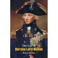 The Life of Horatio Lord Nelson