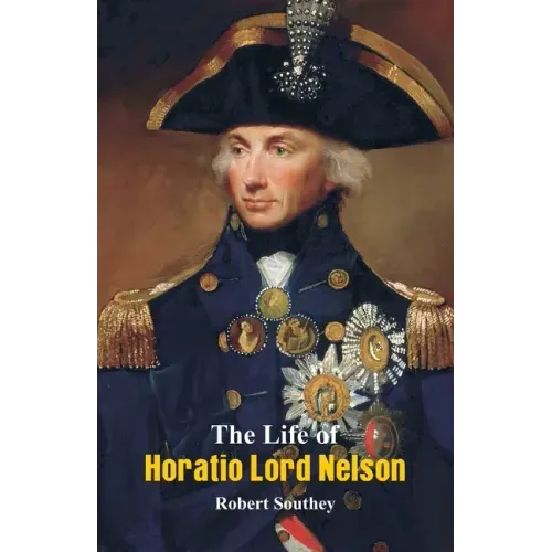 The Life of Horatio Lord Nelson