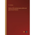 History of the national peace jubilee and great musical festival