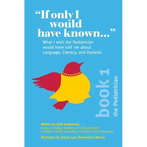 "If Only I Would Have Known...": What I wish the Pediatrician would have told me about Language, Literacy, and Dyslexia