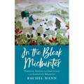 In the Bleak Midwinter: Advent and Christmas with Christina Rossetti