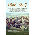 1806-1807 - Tsar Alexander's Second War with Napoleon: The Russian Official History