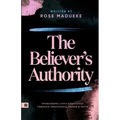The Believer's Authority: Overcoming Life's Challenges through Persistence, Prayer & Faith