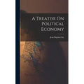 A Treatise On Political Economy