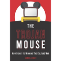 The Trojan Mouse: How Disney Is Winning the Culture War