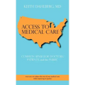 Access to Medical Care: Common Sense for Doctors, Patients, and the Public