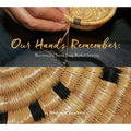 Our Hands Remember: Recovering Sanikiluaq Basket Sewing