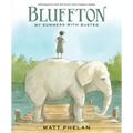 Bluffton: A Graphic Novel: My Summers with Buster Keaton
